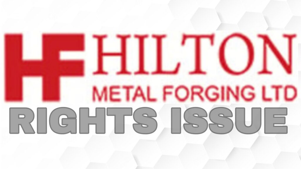 Hilton Metal Forging Rights Issue