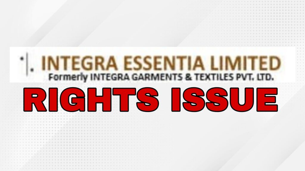 Integra Essentia Rights Issue 2024 India Ethyl Janessa