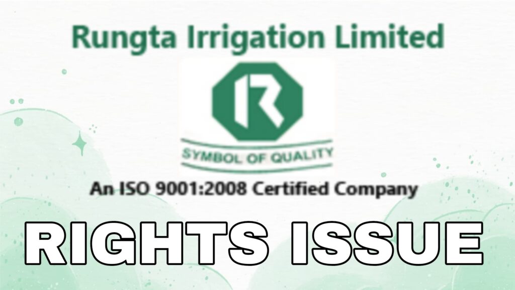 Rungta Irrigation Rights Issue