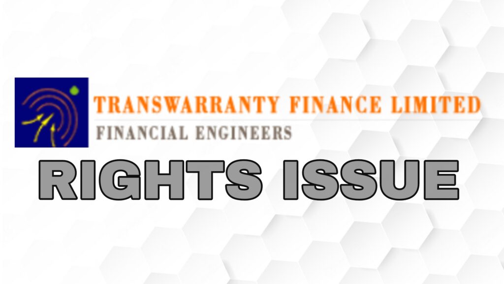 Transwarranty Finance Rights Issue