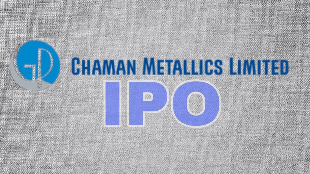 Chaman Metallics IPO