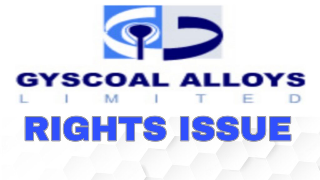 Gyscoal Alloys Rights Issue