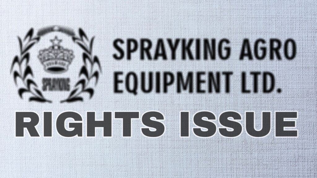 Spray King Agro Equipment Rights Issue