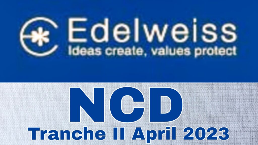 Edelweiss Financial NCD Tranche II April 2023