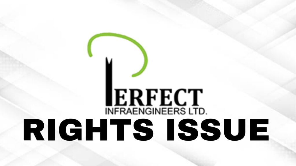 Perfect Infraengineers Rights Issue