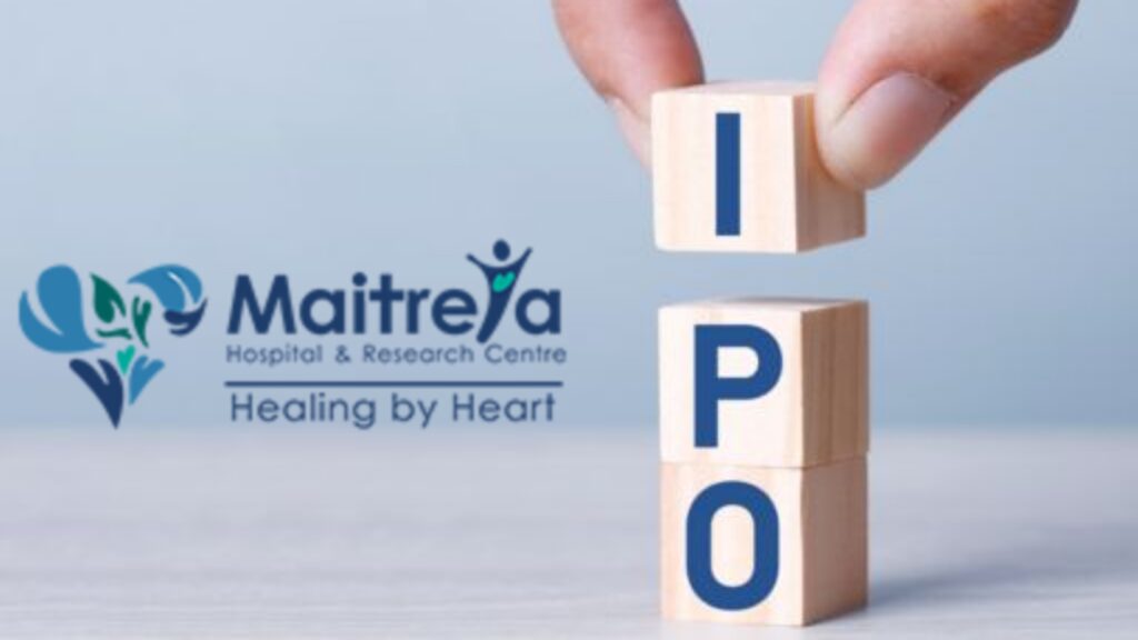 Maitreya Medicare IPO