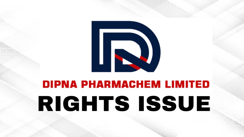 Dipna Pharmachem Rights Issue