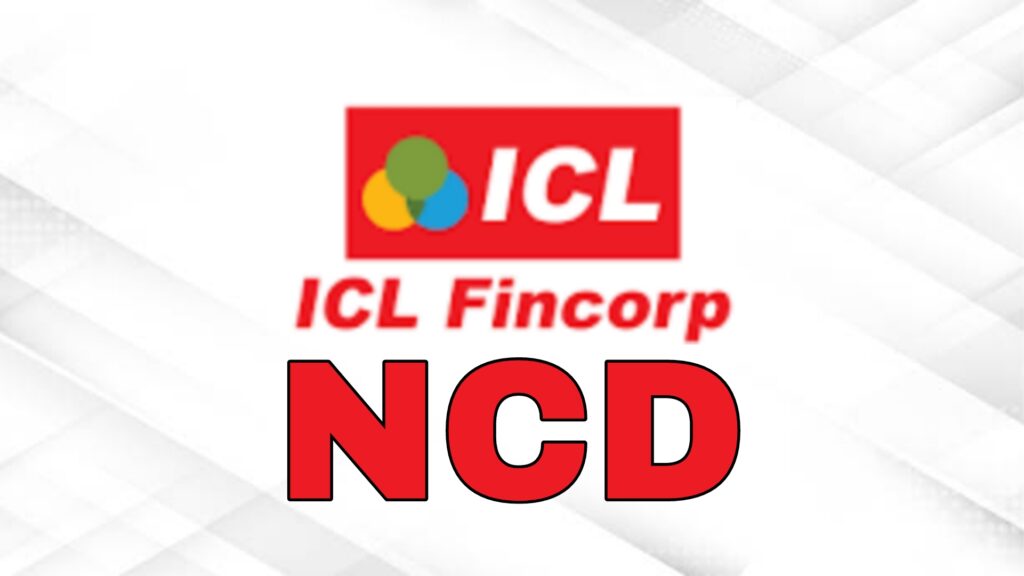 ICL Fincorp Limited NCD