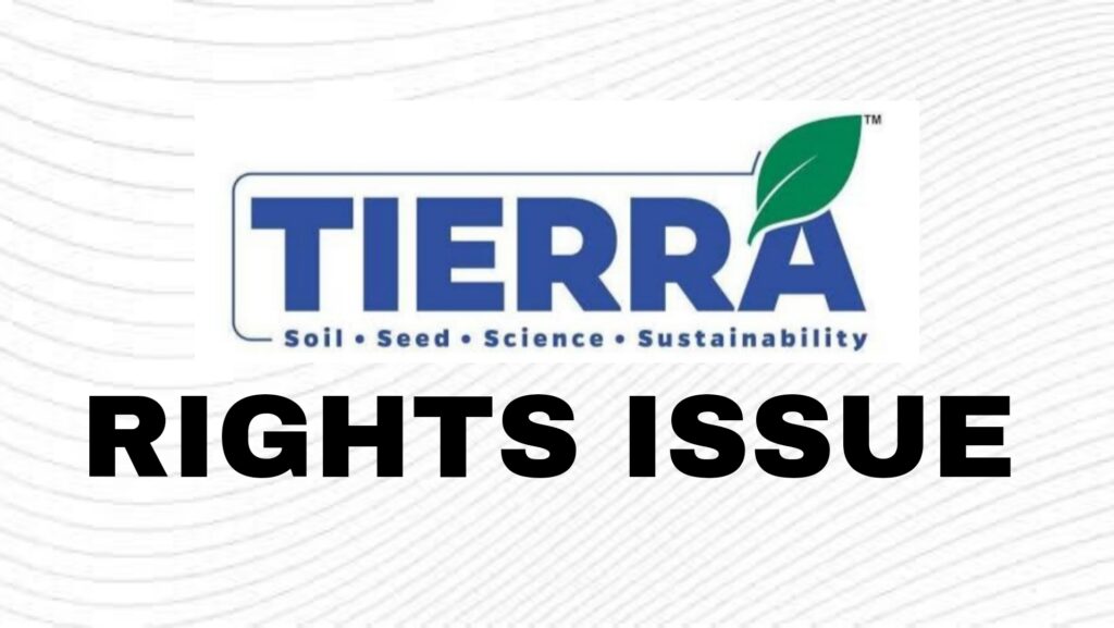 Tierra Agrotech Rights Issue