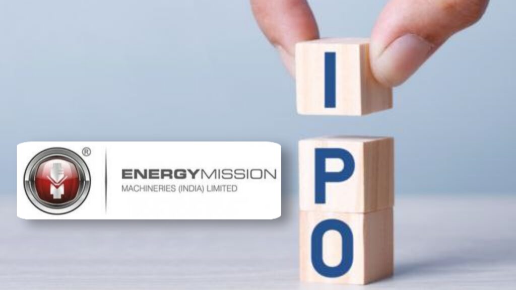 Energy Mission Machineries IPO