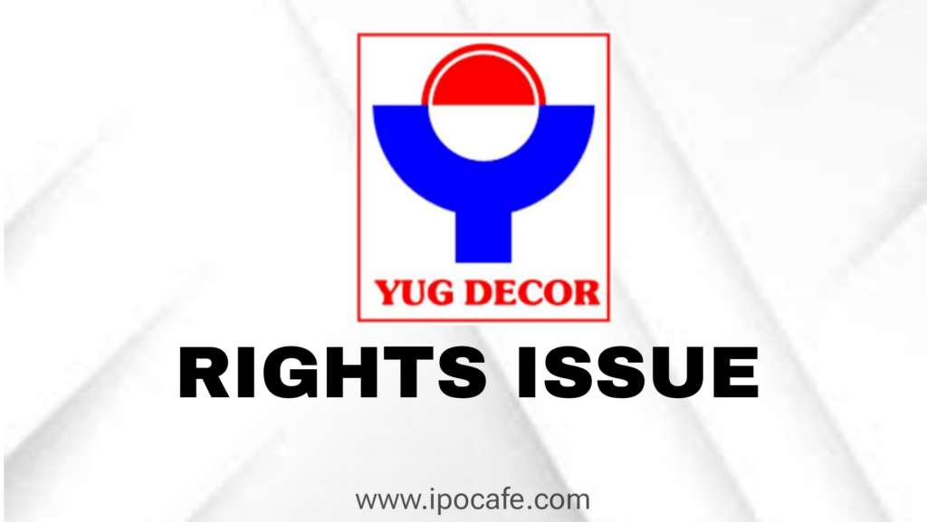 Yug Decor Rights Issue