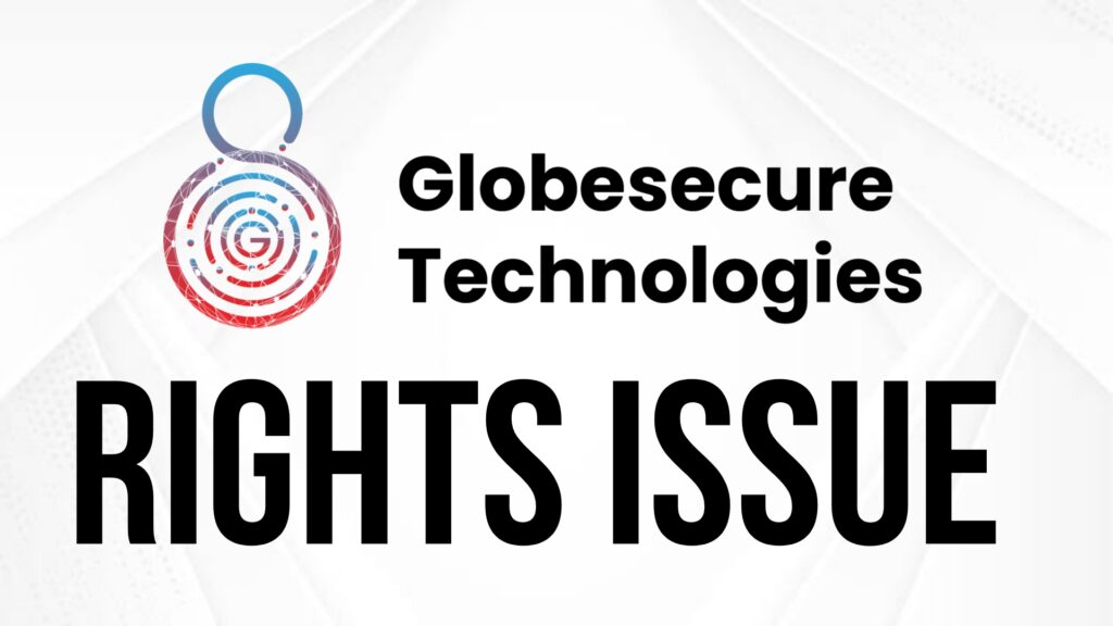 Globesecure Technologies Rights Issue