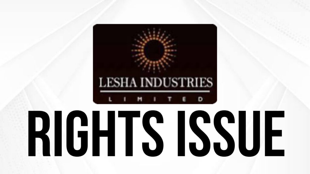 Lesha Industries Rights Issue