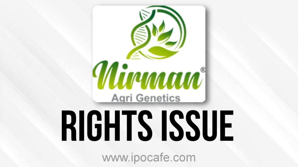 Nirman Agri Genetics Rights Issue