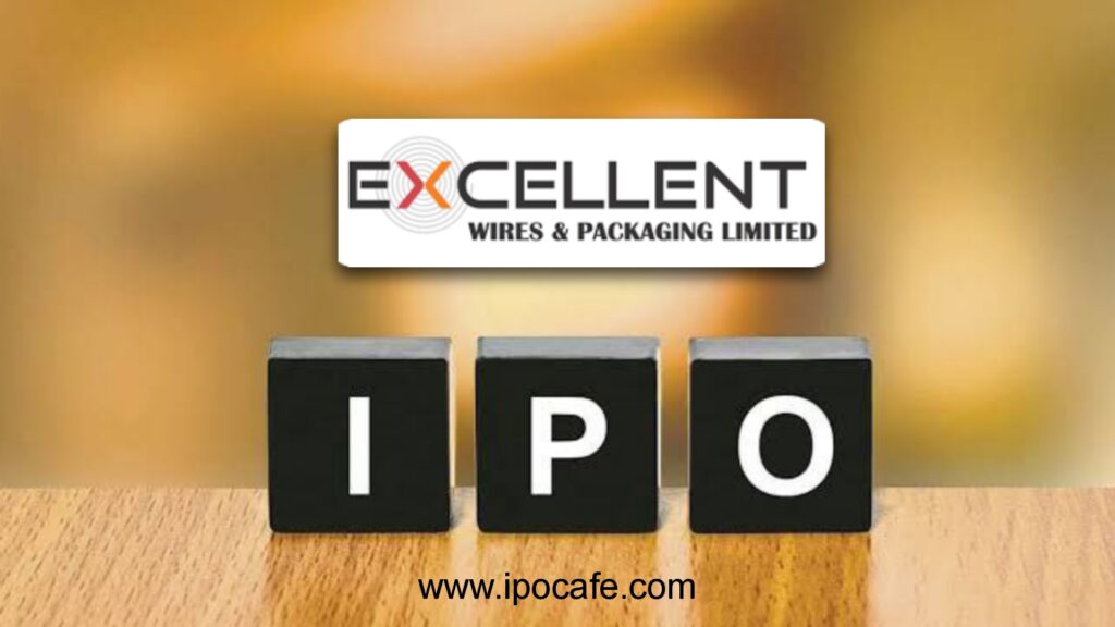 Excellent Wires and Packaging IPO