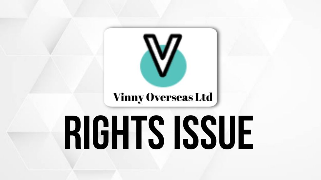 Vinny Overseas Rights Issue