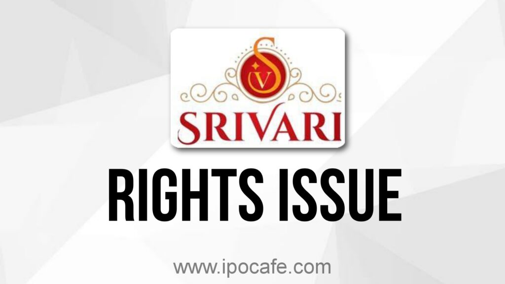 Srivari Spices And Foods Rights Issue