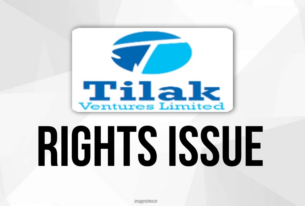 Tilak Ventures Rights Issue